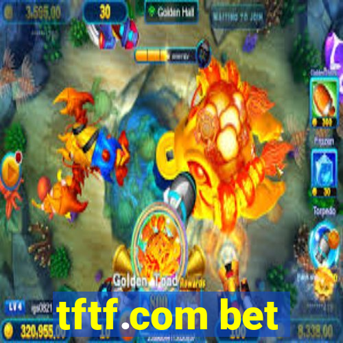 tftf.com bet